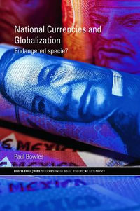 National Currencies and Globalization : Endangered Specie? - Paul Bowles