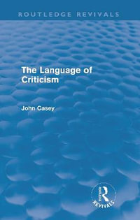 The Language of Criticism (Routledge Revivals) : Routledge Revivals - John Casey