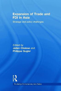 Expansion of Trade and FDI in Asia : Strategic and Policy Challenges - Julien Chaisse