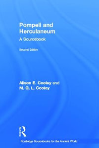 Pompeii and Herculaneum : A Sourcebook - Alison E. Cooley