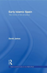 Early Islamic Spain : The History of Ibn al-Qutiyah - David James