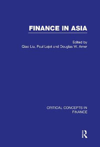 Finance in Asia : Critical Concepts in Finance - Qiao Liu