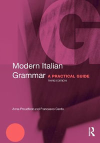 Modern Italian Grammar : A Practical Guide - Anna Proudfoot