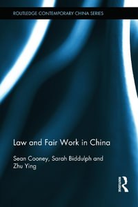 Law and Fair Work in China : Routledge Contemporary China Series - Sean Cooney