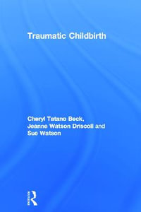 Traumatic Childbirth - Cheryl Tatano Beck