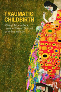 Traumatic Childbirth - Cheryl Tatano Beck