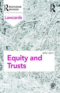 Equity and Trusts Lawcards 2012-2013 : Lawcards - Routledge