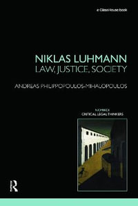 Niklas Luhmann : Law, Justice, Society - Andreas Philippopoulos-Mihalopoulos