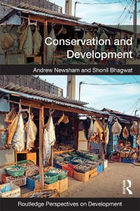 Conservation and Development : Routledge Perspectives on Development - Andrew Newsham