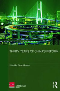 Thirty Years of China's Reform : Routledge Studies on the Chinese Economy - Wang Mengkui