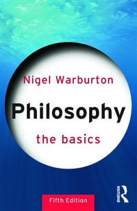 Philosophy : The Basics Series - Nigel Warburton