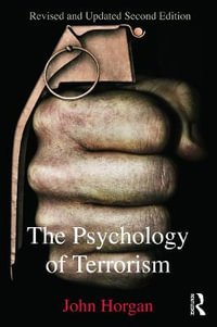 The Psychology of Terrorism : 2nd edition - John G. Horgan