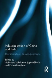 Industralization of China and India : Their Impacts on the World Economy - Nobuharu Yokokawa