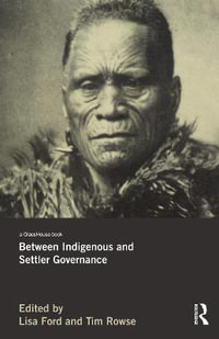 Between Indigenous and Settler Governance - Lisa Ford