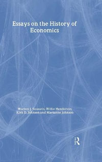 Essays in the History of Economics : Routledge Studies in the History of Economics - William Henderson