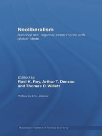 Neoliberalism : National and Regional Experiments with Global Ideas - Ravi K. Roy