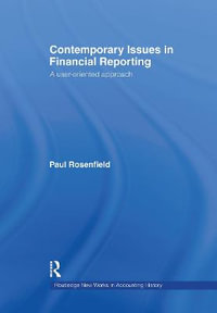 Contemporary Issues in Financial Reporting : A User-Oriented Approach - Paul Rosenfield