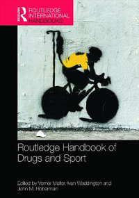 Routledge Handbook of Drugs and Sport : Routledge International Handbooks - Verner Moller