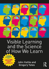 Visible Learning and the Science of How We Learn - John Hattie