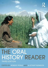The Oral History Reader : 3rd edition - Robert Perks
