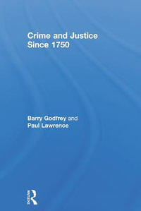 Crime and Justice since 1750 - Barry Godfrey