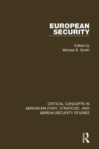 European Security : Critical Concepts in Military, Strategic, and Security Studies - Michael Smith