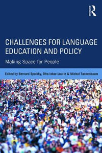 Challenges for Language Education and Policy : Making Space for People - Bernard Spolsky