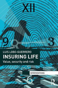 Insuring Life : Value, Security and Risk - Luis Lobo-Guerrero