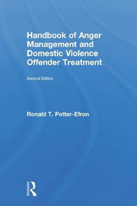 Handbook of Anger Management and Domestic Violence Offender Treatment - Ronald T. Potter-Efron