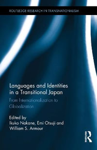 Languages and Identities in a Transitional Japan : From Internationalization to Globalization - Ikuko Nakane