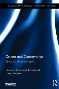 Culture and Conservation : Beyond Anthropocentrism - Eleanor Shoreman-Ouimet