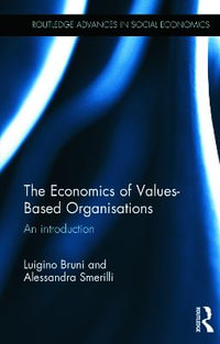 The Economics of Values-Based Organisations : An Introduction - Luigino Bruni