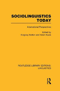 Sociolinguistics Today : International Perspectives - Kingsley Bolton