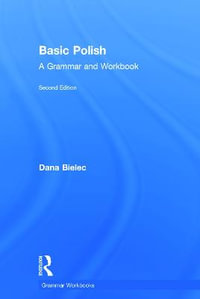 Basic Polish : A Grammar and Workbook - Dana Bielec