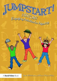 Jumpstart! History : Engaging activities for ages 7-12 - Sarah Whitehouse