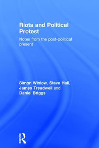 Riots and Political Protest - Simon Winlow