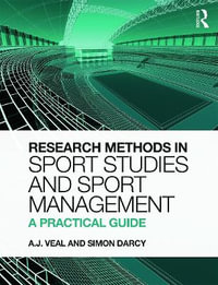 Research Methods in Sport Studies and Sport Management : A Practical Guide - A.J. Veal