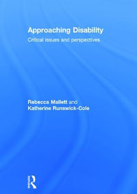 Approaching Disability : Critical issues and perspectives - Rebecca Mallett