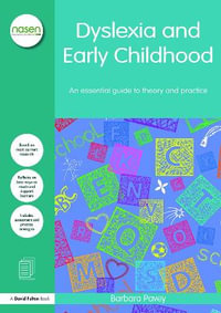 Dyslexia and Early Childhood : An essential guide to theory and practice - Barbara Pavey