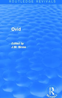 Ovid (Routledge Revivals) : Routledge Revivals - J. W. Binns