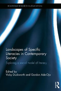 Landscapes of Specific Literacies in Contemporary Society : Exploring a social model of literacy - Vicky Duckworth