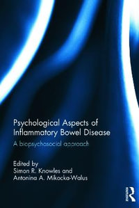 Psychological Aspects of Inflammatory Bowel Disease : A biopsychosocial approach - Simon R. Knowles