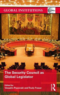 The Security Council as Global Legislator : Global Institutions - Vesselin Popovski