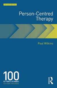 Person-Centred Therapy : 100 Key Points - Paul Wilkins