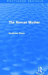 The Roman Mother (Routledge Revivals) : Routledge Revivals - Suzanne Dixon