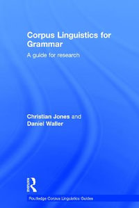 Corpus Linguistics for Grammar : A guide for research - Christian Jones