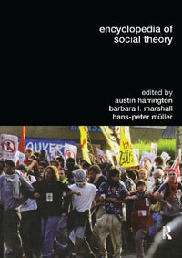 Encyclopedia of Social Theory - Austin Harrington