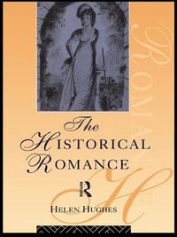 The Historical Romance : Popular Fictions Series - Helen Hughes