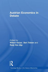 Austrian Economics in Debate : Routledge Studies in the History of Economics - Willem Keizer