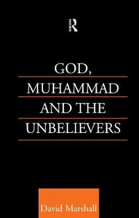 God, Muhammad and the Unbelievers - David Marshall